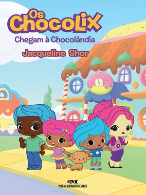 cover image of Os Chocolix chegam à Chocolândia